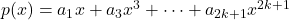 p(x) = a_1 x + a_3 x^3 + \cdots + a_{2k+1} x^{2k+1}