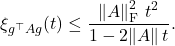 \[\xi_{g^\top Ag}(t) \le \frac{\left\|A\right\|_{\rm F}^2 \, t^2}{1-2\|A\|\, t}.\]