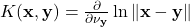 K(\mathbf{x},\mathbf{y}) = \tfrac{\partial}{\partial \nu_{\mathbf{y}}} \ln \|\mathbf{x} - \mathbf{y}\|