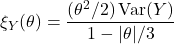 \begin{equation*} \xi_Y(\theta) = \frac{(\theta^2/2)\Var(Y)}{1-|\theta|/3} \end{equation*}