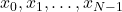 x_0,x_1,\ldots,x_{N-1}