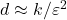 d \approx k /\varepsilon^2