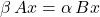 \beta\, Ax = \alpha\, Bx