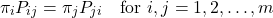 \[\pi_i P_{ij} = \pi_j P_{ji} \quad \text{for } i,j=1,2,\ldots,m\]