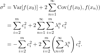 \begin{align*}\sigma^2 &= \Var[f(x_0)] + 2\sum_{n=1}^\infty \Cov(f(x_0),f(x_n)) \\&= \sum_{i=2}^m c_i^2 + 2\sum_{n=1}^\infty \sum_{i=2}^m \lambda_i^n \, c_i^2 \\&= -\sum_{i=2}^m c_i^2 + 2\sum_{i=2}^m \left(\sum_{n=0}^\infty \lambda_i^n\right)c_i^2 .\end{align*}