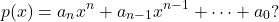 \begin{equation*}p(x) = a_n x^n + a_{n-1}x^{n-1} + \cdots + a_0?\end{equation*}