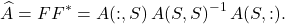 \[\hat{A} = FF^* = A(:,S) \, A(S,S)^{-1} \, A(S,:).\]