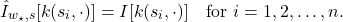 \[\hat{I}_{w_\star,s}[k(s_i,\cdot)]=I[k(s_i,\cdot)] \quad \text{for } i=1,2,\ldots,n.\]
