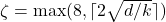 \zeta = \max(8, \lceil 2\sqrt{d/k}\rceil)