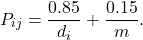 \[P_{ij} = \frac{0.85}{d_i} + \frac{0.15}{m}. \]