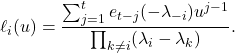 \[\ell_i(u) = \frac{\sum_{j=1}^t e_{t-j}(-\lambda_{-i})u^{j-1}}{\prod_{k\ne i} (\lambda_i - \lambda_k)}.\]