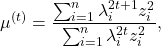 \[\mu^{(t)} = \frac{\sum_{i=1}^n \lambda_i^{2t+1} z_i^2}{\sum_{i=1}^n \lambda_i^{2t} z_i^2},\]