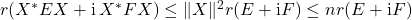 r(X^*EX+\mathrm{i}\, X^*FX) \le \|X\|^2r(E+\mathrm{i}F) \le nr(E+\mathrm{i}F)