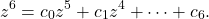 \[z^6 = c_0 z^5 + c_1 z^4 + \cdots + c_6. \]