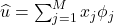 \hat{u} = \sum_{j=1}^M x_j \phi_j