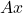 Rendered by QuickLaTeX.com Ax