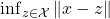 \inf_{z \in \mathcal{X}} \|x - z\|