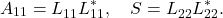 \[A_{11} = L_{11}^{\vphantom{*}}L_{11}^*, \quad S = L_{22}^{\vphantom{*}}L_{22}^*.\]