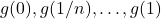 g(0),g(1/n),\ldots,g(1)