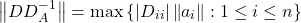\[\norm{DD_A^{-1}} = \max \left\{ |D_{ii}|\norm{a_i} : 1\le i\le n \right\}\]
