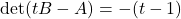 \det(tB-A) = -(t-1)