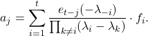 \[a_j = \sum_{i=1}^t \frac{e_{t-j}(-\lambda_{-i})}{\prod_{k\ne i} (\lambda_i - \lambda_k)}\cdot f_i.\]