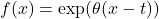 f(x) = \exp(\theta(x-t))