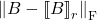 \norm{B - \lowrank{B}_r}_{\rm F}