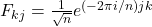 F_{kj} = \tfrac{1}{\sqrt{n}} e^{(-2\pi i/n) jk}