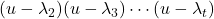 (u - \lambda_2)(u - \lambda_3)\cdots(u-\lambda_t)