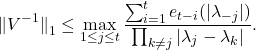 \[\norm{\smash{V^{-1}}}_1\le \max_{1\le j \le t}\frac{ \sum_{i=1}^t e_{t-i}(|\lambda_{-j}|)}{\prod_{k\ne j} |\lambda_j- \lambda_k|}.\]