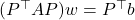 (P^\top A P)w = P^\top b