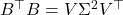 B^\top B = V\Sigma^2 V^\top