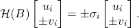 \begin{equation*} \mathcal{H}(B) \begin{bmatrix} u_i \\ \pm v_i \end{bmatrix} = \pm \sigma_i \begin{bmatrix} u_i \\ \pm v_i \end{bmatrix}. \end{equation*}