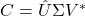 C = \hat{U}\Sigma V^*