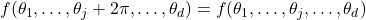 f(\theta_1,\ldots, \theta_j+2\pi,\ldots,\theta_d) = f(\theta_1,\ldots,\theta_j,\ldots,\theta_d)