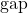 \mathrm{gap}