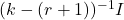 (k-(r+1))^{-1}I