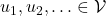 u_1,u_2,\ldots \in \mathcal{V}