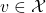 v\in \mathcal{X}