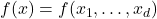 f(x) = f(x_1,\ldots,x_d)