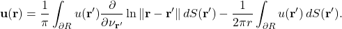 \begin{equation*} \mathbf{u}(\mathbf{r}) = \frac{1}{\pi} \int_{\partial R} u(\mathbf{r}')\frac{\partial}{\partial \nu_{\mathbf{r}'}} \ln \|\mathbf{r}-\mathbf{r}'\| \, dS(\mathbf{r}') - \frac{1}{2\pi r} \int_{\partial R} u(\mathbf{r}') \, dS(\mathbf{r}'). \end{equation*}