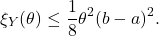 \begin{equation*} \xi_Y(\theta) \le \frac{1}{8} \theta^2(b-a)^2. \end{equation*}