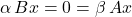 \alpha \, Bx = 0 = \beta\, Ax