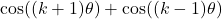 \cos((k+1)\theta) + \cos((k-1)\theta)