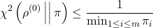 \[\chi^2\left( \rho^{(0)} \, \middle|\middle| \, \pi \right) \le \frac{1}{\min_{1\le i\le m} \pi_i} \]