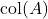 Rendered by QuickLaTeX.com \operatorname{col}(A)