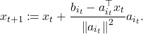 \[x_{t+1} \coloneqq x_t + \frac{b_{i_t} - a_{i_t}^\top x_t}{\norm{a_{i_t}}^2} a_{i_t}.\]