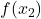 f(x_2)