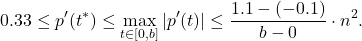 \[0.33 \le p'(t^*) \le \max_{t \in [0,b]} |p'(t)| \le \frac{1.1-(-0.1)}{b-0}  \cdot n^2.\]